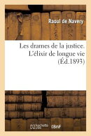 Les drames de la justice. L'lixir de longue vie