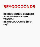 BEYOOOOONDS CONCERT 2026 SPRING HIGH! TENSION BEYOSCOOOOOPE【Blu-ray】 [ BEYOOOOONDS ]
