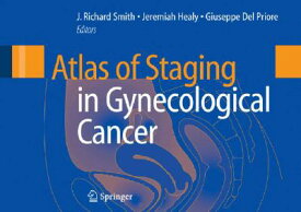 Atlas of Staging in Gynecological Cancer ATLAS OF STAGING IN GYNECOLOGI [ J. Richard Smith ]