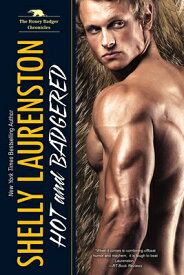 Hot and Badgered: A Honey Badger Shifter Romance HOT & BADGERED （Honey Badger Chronicles） [ Shelly Laurenston ]