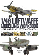 1/48 ルフトヴァッフェ　モデリングワークブック ドイツ空軍機模型の表現術 [ オリバー・パイスル ]