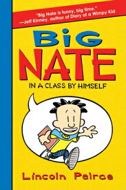 Big Nate: In a Class by Himself BIG NATE IN A CLASS BY HIMSELF （Big Nate） [ Lincoln Peirce ]