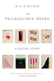 The Philadelphia Negro: A Social Study PHILADELPHIA NEGRO [ W. E. B. Du Bois ]