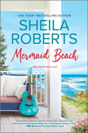 Mermaid Beach: The Perfect Beach Read MERMAID BEACH ORIGINAL/E （Moonlight Harbor Novel） [ Sheila Roberts ]