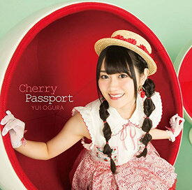 Cherry Passport [ 小倉唯 ]