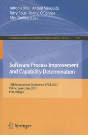 Software Process Improvement and Capability Determination: 12th International Conference, SPICE 2012 SOFTWARE PROCESS IMPROVEMENT & （Communications in Computer and Information Science） [ Antonia Mas ]