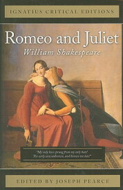 Romeo and Juliet ROMEO & JULIET （Ignatius Critical Editions） [ Joseph Pearce ]