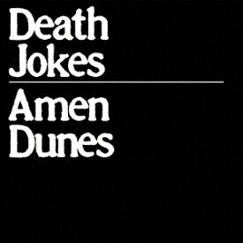 DEATH JOKES [ AMEN DUNES ]