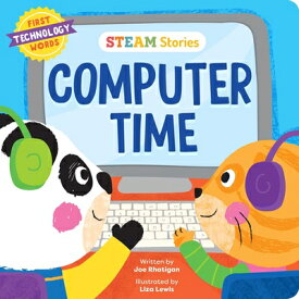 Steam Stories Computer Time (First Technology Words): First Technology Words STEAM STORIES COMPUTER TIME (F （Steam Stories） [ Joe Rhatigan ]