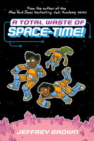 A Total Waste of Space-Time! TOTAL WASTE OF SPACE-TIME （Space-Time） [ Jeffrey Brown ]