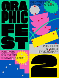 Graphic Fest 2: Spot-On Identities for Festivals & Fairs GRAPHIC FEST 2 [ Viction ]