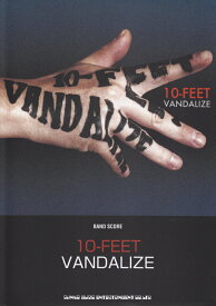 10-FEET「VANDALIZE」 （BAND　SCORE）