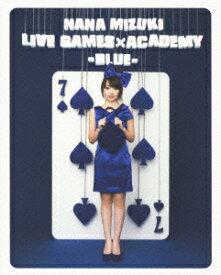 NANA MIZUKI LIVE GAMES×ACADEMY【BLUE】【Blu-ray】 [ 水樹奈々 ]