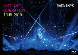 ANTI ANTI GENERATION TOUR 2019【Blu-ray】 [ RADWIMPS ]