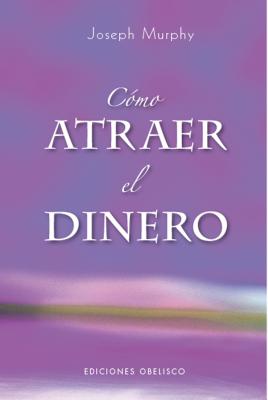 楽天ブックス: Como Atraer el Dinero = How to Attract Money - Joseph Murphy ...