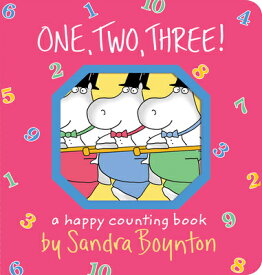 One, Two, Three! 1 2 3-BOARD （Boynton on Board） [ Sandra Boynton ]