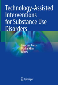 Technology-Assisted Interventions for Substance Use Disorders TECH-ASSISTED INTERVENTIONS FO [ Jonathan Avery ]