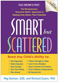 Smart But Scattered: The Revolutionary Executive Skills Approach to Helping Kids Reach Their Potenti SMART BUT SCATTERED [ Peg Dawson ]