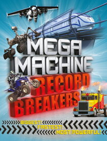 Mega Machine Record Breakers MEGA MACHINE RECORD BREAKERS （Record Breakers） [ Anne Rooney ]