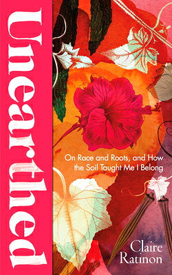 Isaac Ratinon 楽天ブックス: Unearthed: On Race and Roots, and How the Soil Taught Me I ...