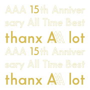 AAA 15th Anniversary AllTime Best -thanx AAA lot- (初回限定盤 5CD＋スマプラ)