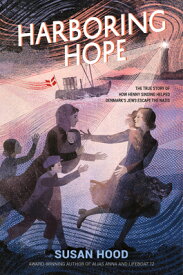 Harboring Hope: The True Story of How Henny Sinding Helped Denmark's Jews Escape the Nazis HARBORING HOPE [ Susan Hood ]