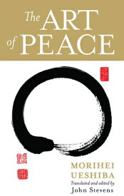 The Art of Peace ART OF PEACE [ Morihei Ueshiba ]