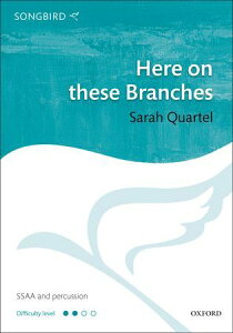 �y�A���y���z�N���[�e��, Sarah: Here on these Branches(S,S,A,A,�Ŋy��): �����X�R�A [ �N���[�e��, Sarah ]
