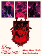 Lucy Show 003 ～Shout, Speed, Shake Your Rockarollica～ (完全生産限定盤2Blu-ray+2CD+Photobook)【Bl…