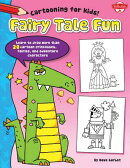 Fairy Tale Fun: Learn to Draw More Than 20 Cartoon Princesses, Fairies, and Adventure Characters