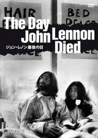 The Day John Lennon Died ジョン・レノン最後の日 [ ジョン・レノン ]