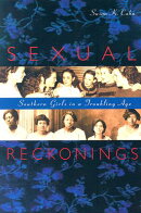 Sexual Reckonings: Southern Girls in a Troubling Age