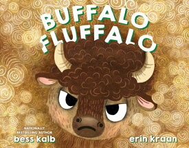 Buffalo Fluffalo BUFFALO FLUFFALO （A Buffalo Fluffalo Story） [ Bess Kalb ]