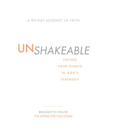 Unshakeable: Facing Your Giants in God's Strength UNSHAKEABLE （A 90-Day Journey in Faith） [ The Word for You Today ]