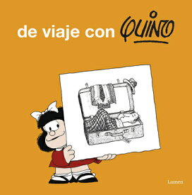 de Viaje Con Quino / Take a Trip with Quino SPA-DE VIAJE CON QUINO / TAKE [ Quino ]