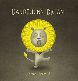 Dandelion's Dream DANDELIONS DREAM [ Yoko Tanaka ]