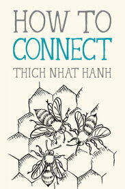 How to Connect HT CONNECT （Mindfulness Essentials） [ Thich Nhat Hanh ]