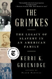 The Grimkes: The Legacy of Slavery in an American Family GRIMKES [ Kerri K. Greenidge ]