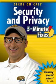 Geeks on Call Security and Privacy 5-Minute Fixes GEEKS ON CALL SECURITY & PRIVA [ J. R. King ]