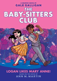Logan Likes Mary Anne!: A Graphic Novel (the Baby-Sitters Club #8): Volume 8 BSC #08 LOGAN LIKES MARY ANNE （Baby-Sitters Club Graphix） [ Ann M. Martin ]