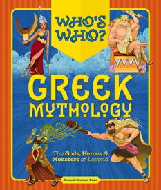 Who's Who: Greek Mythology: The Gods, Heroes and Monsters of Legend WHOS WHO GREEK MYTHOLOGY [ Hannah Sheldon-Dean ]