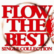 FLOW THE BEST 〜Single Collection〜