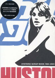 HYSTERIC SCRAP BOOK 1984-2024 [ HYSTERIC GLAMOUR ]