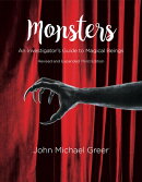 Monsters: An Investigator's Guide to Magical Beings Third Edition - Revised and Expanded