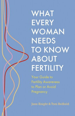 楽天ブックス: What Every Woman Needs to Know about Fertility: Your Guide to