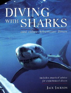 Diving with Sharks: And Other Adventure Dives DIVING W/SHARKS [ Jack Jackson ]