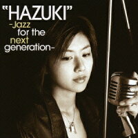 楽天ブックス Hazuki Jazz For The Next Generation 森田葉月 Cd