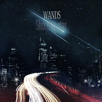 1/22ȯ�䡪WANDS��Shooting star��