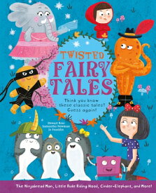 Twisted Fairy Tales: Think You Know These Classic Tales? Guess Again! TWISTED FAIRY TALES [ Stewart Ross ]