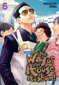The Way of the Househusband, Vol. 6 WAY OF THE HOUSEHUSBAND VOL 6 （Way of the Househusband） [ Kousuke Oono ]